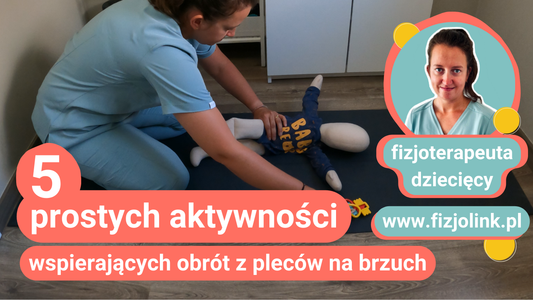 [Video] 5 prostych aktywności wspierających obrót z pleców na brzuch u dziecka